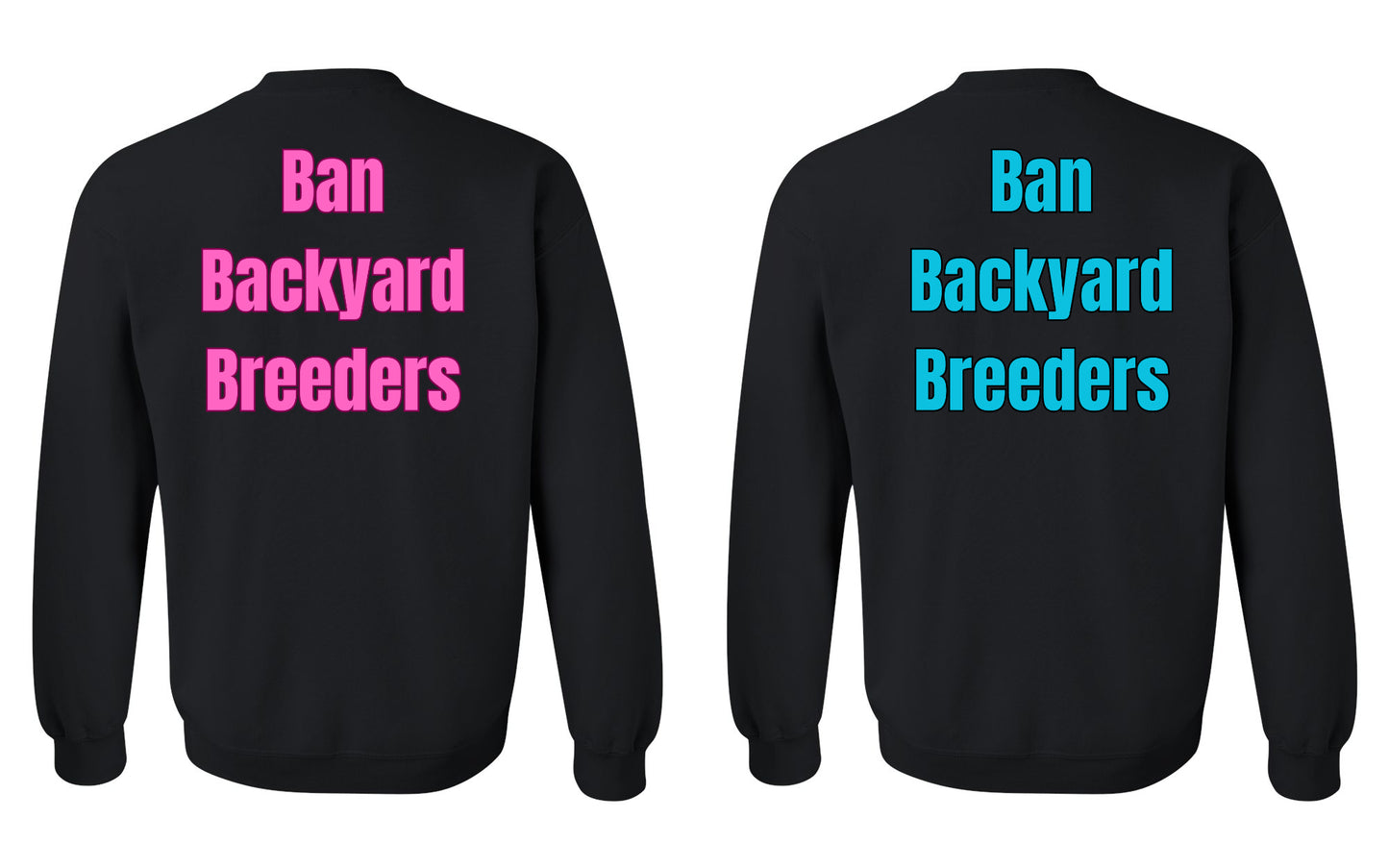 Ban Backyard Breeders Sweatshirt