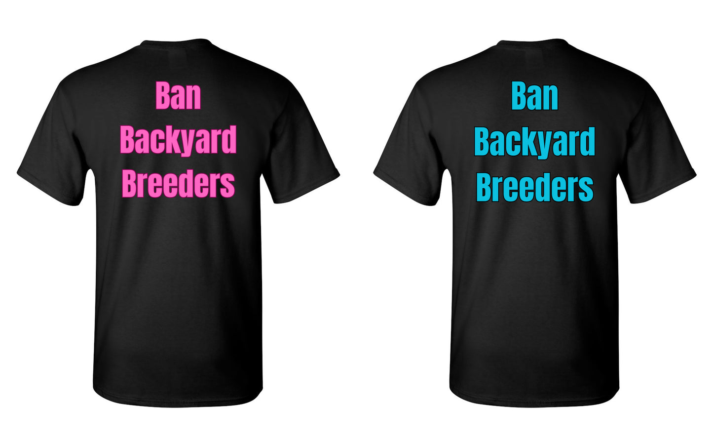 Ban Backyard Breeders Tshirt
