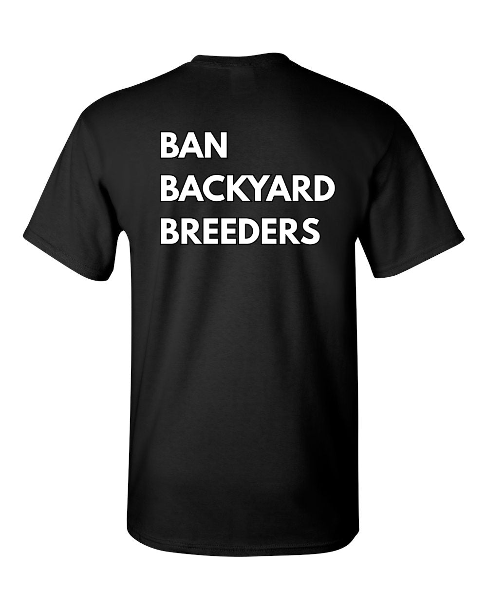 Ban Backyard Breeders Tshirt