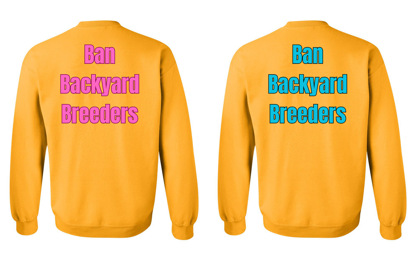 Ban Backyard Breeders Sweatshirt