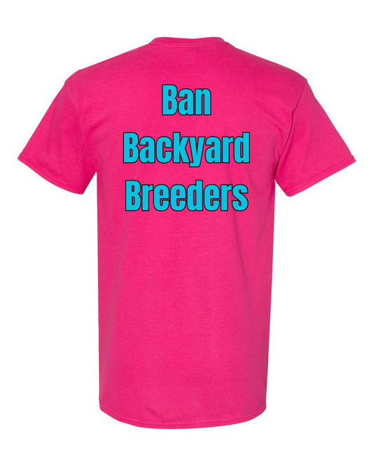 Ban Backyard Breeders Tshirt