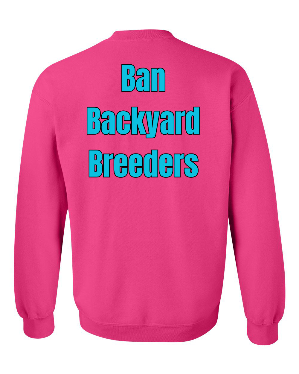 Ban Backyard Breeders Sweatshirt