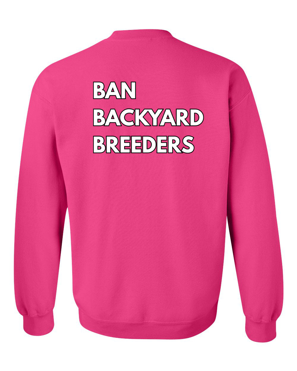 Ban Backyard Breeders Sweatshirt