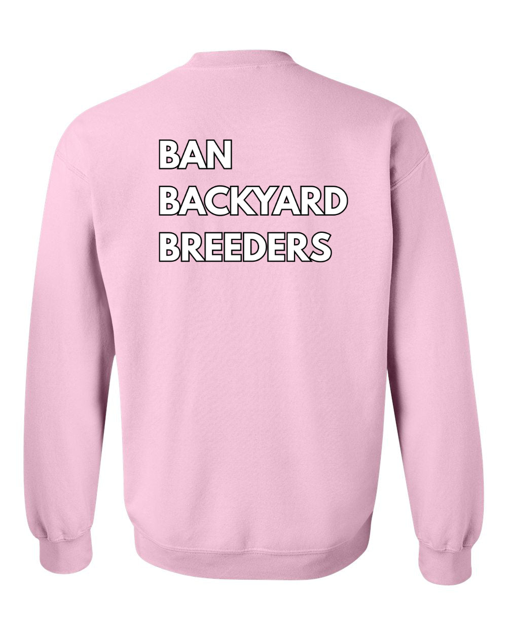 Ban Backyard Breeders Sweatshirt