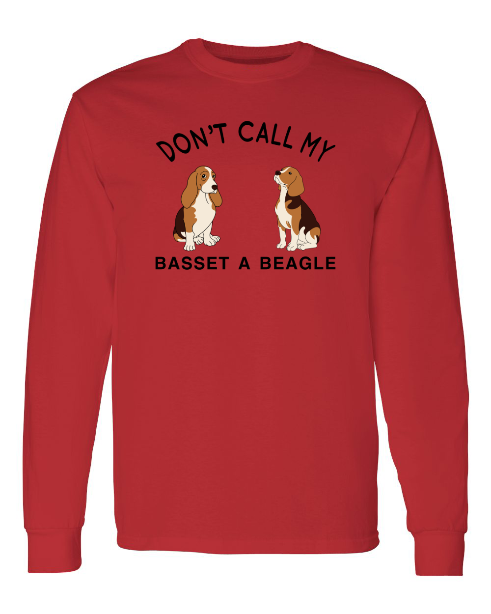 Don't call my Basset a Beagle Long Sleeve Shirt