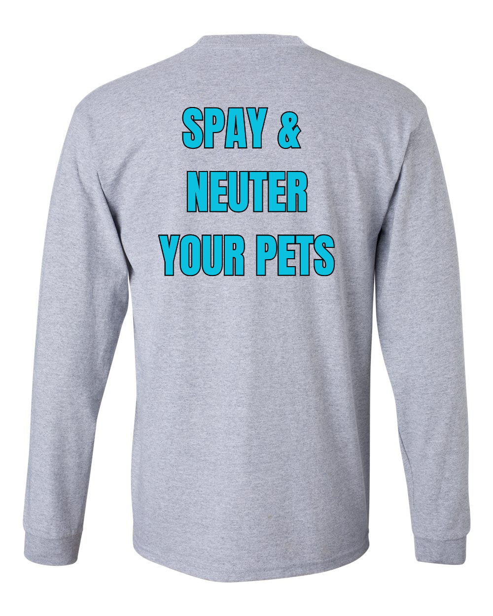 Spay & Neuter your Pets Long Sleeve Shirt