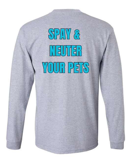Spay & Neuter your Pets Long Sleeve Shirt