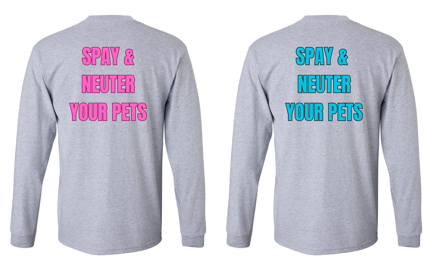 Spay & Neuter your Pets Long Sleeve Shirt