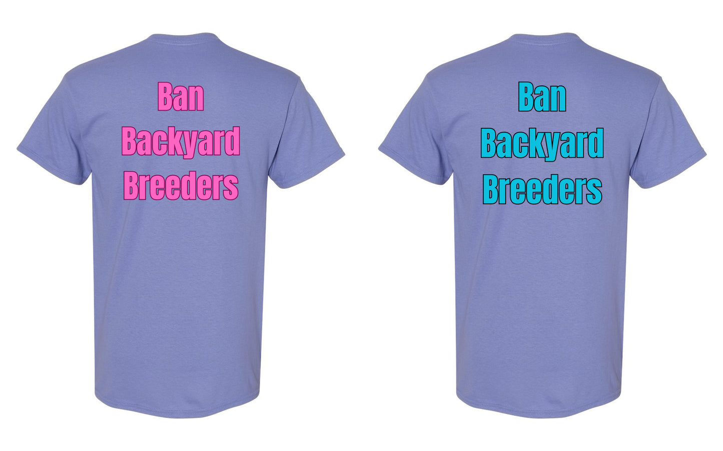 Ban Backyard Breeders Tshirt