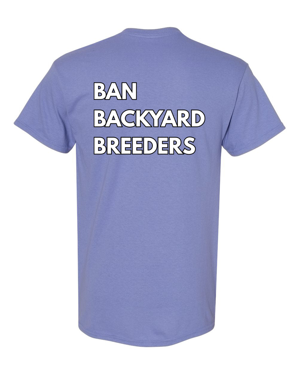 Ban Backyard Breeders Tshirt